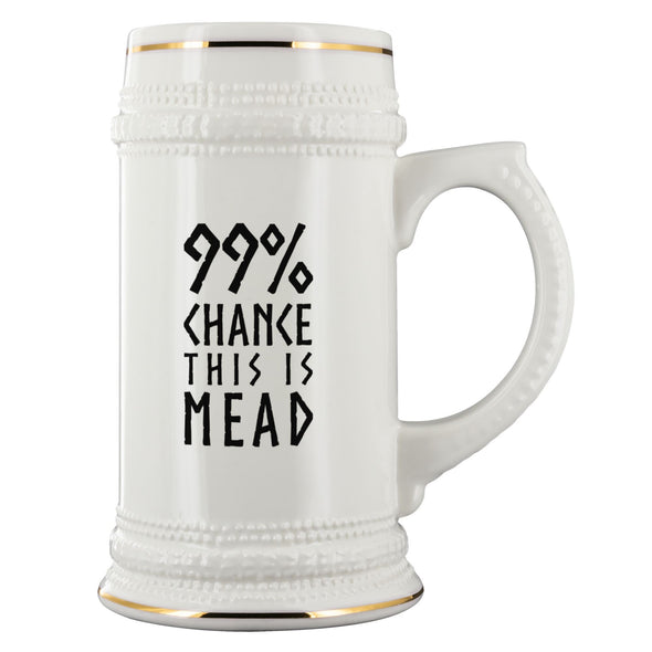 99% Chance This Is Mead Ceramic Beer SteinDrinkwareBlack Text
