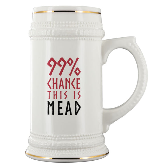 99% Chance This Is Mead Ceramic Beer SteinDrinkwareRed & Black Text