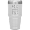 99% Chance This Is Mead Etched Tumbler 30ozTumblersWhite