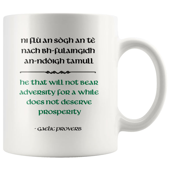 Celtic Gaelic Proverb Quote Adversity Prosperity White Ceramic Mug 11ozDrinkwareVersion 1