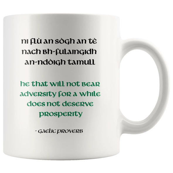 Celtic Gaelic Proverb Quote Adversity Prosperity White Ceramic Mug 11ozDrinkwareVersion 3