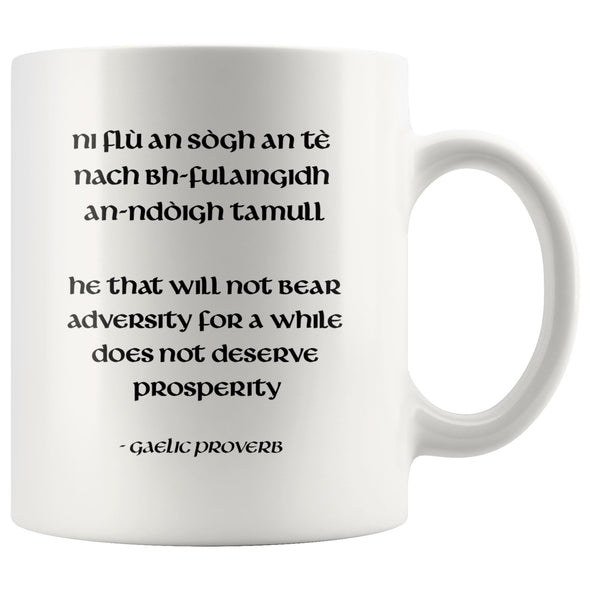 Celtic Gaelic Proverb Quote Adversity Prosperity White Ceramic Mug 11ozDrinkwareVersion 4