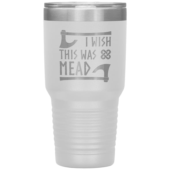 I Wish This Was Mead Tumbler 30ozTumblersWhite