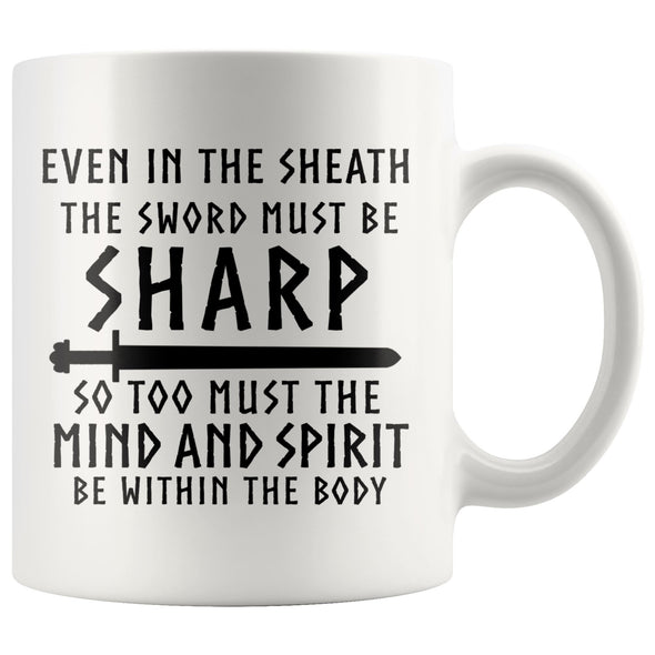 Norse Viking Quote Sword Sharp Mind White Ceramic Coffe Mug 11ozDrinkwareVersion 4
