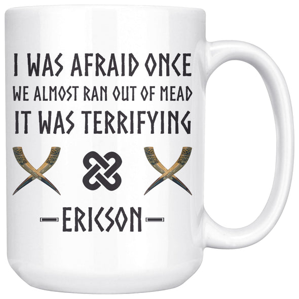 Personalized I Was Afraid Once Viking MugDrinkware15oz Mug