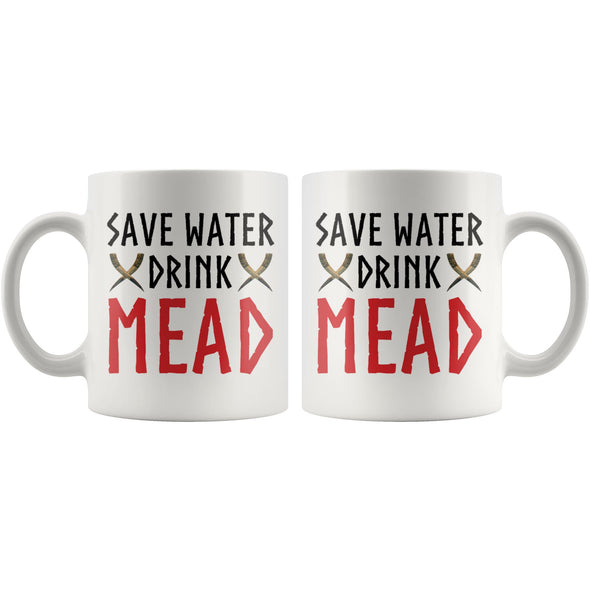 Save Water Drink Mead Ceramic MugDrinkware