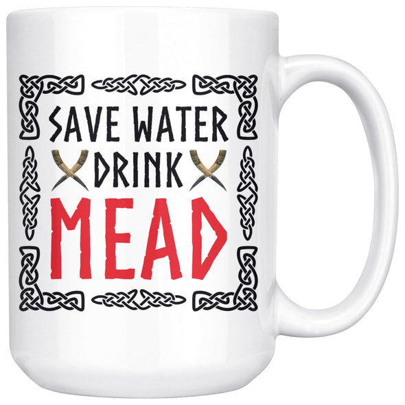 Save Water Drink Mead Knotwork Ceramic MugDrinkware15oz Mug