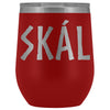 Skál Old Norse Cheers Wine TumblerWine TumblerRed