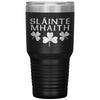 Slainte Mhaith Gaelic Irish Tumbler 30ozTumblersBlack