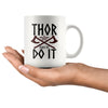 Thor Made Me Do It MugDrinkware